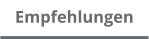 Empfehlungen